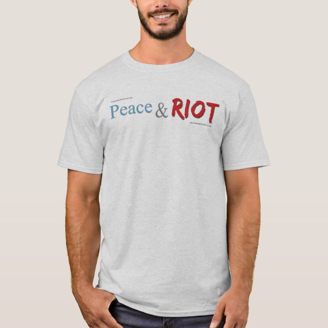 Peace and Riot T-Shirt (Front)