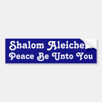 Peace Be Unto You Bumper Sticker