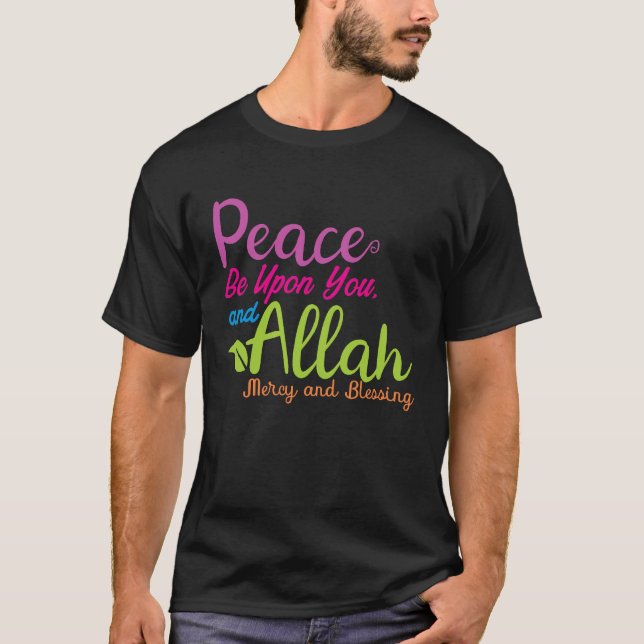 Peace Be Upon You And Allah Mercy And Blessing T-Shirt (Front)
