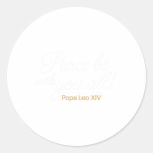 Peace Be With You All Pope Leo Xiv Quote Classic Round Sticker