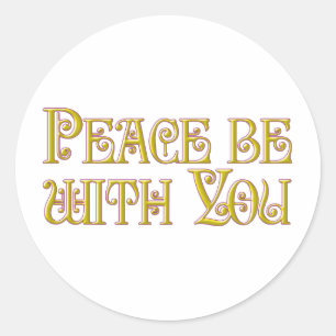 Peace Be With You Classic Round Sticker