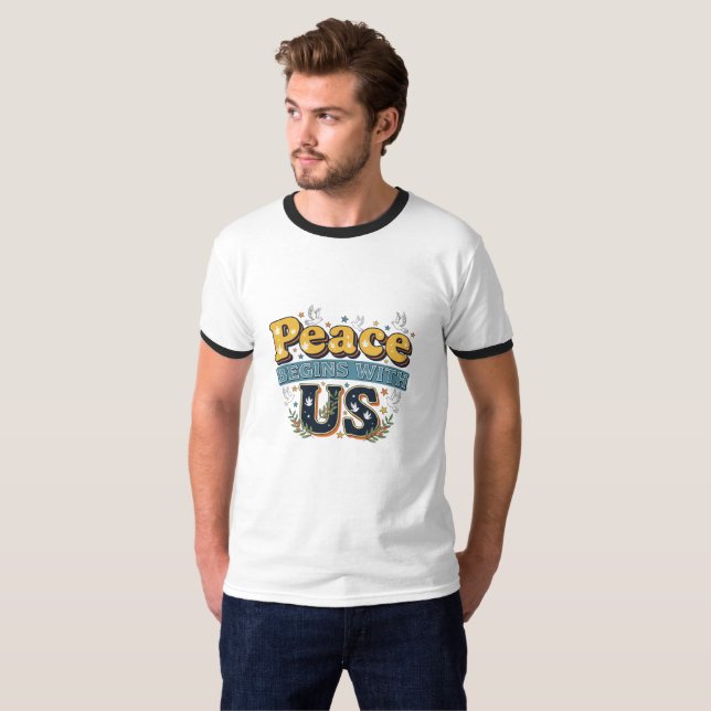 Peace Begins With Us: A Personal Pledge T-Shirt (Front Full)