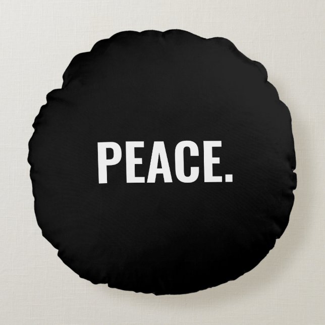 Peace black white text minimalist anti war custom round cushion (Front)