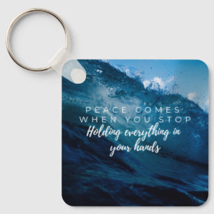 Peace comes when... Christian typography Key Ring