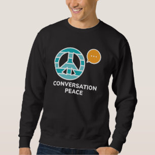 Peace Conversation Sweatshirt