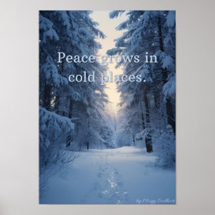 Peace Grows in Cold Places – Winter Calm Art Print