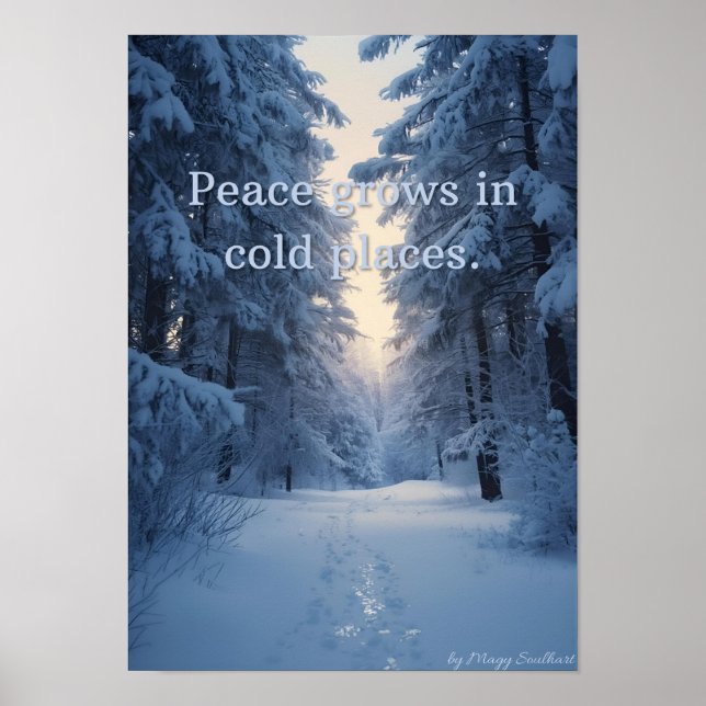 Peace Grows in Cold Places – Winter Calm Art Print (Front)