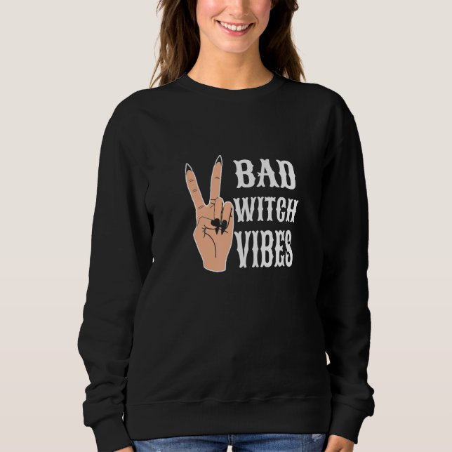 Peace Hand Bad Witch Vibes   Sweatshirt (Front)
