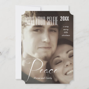Peace Holiday Have Your Selfie and Very Merry Card
