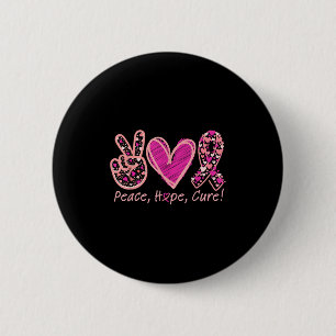 Peace Hope Cure Breast Cancer Awareness Survivors  6 Cm Round Badge