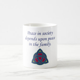 Peace In Society Depends - Family Quote Coffee Mug