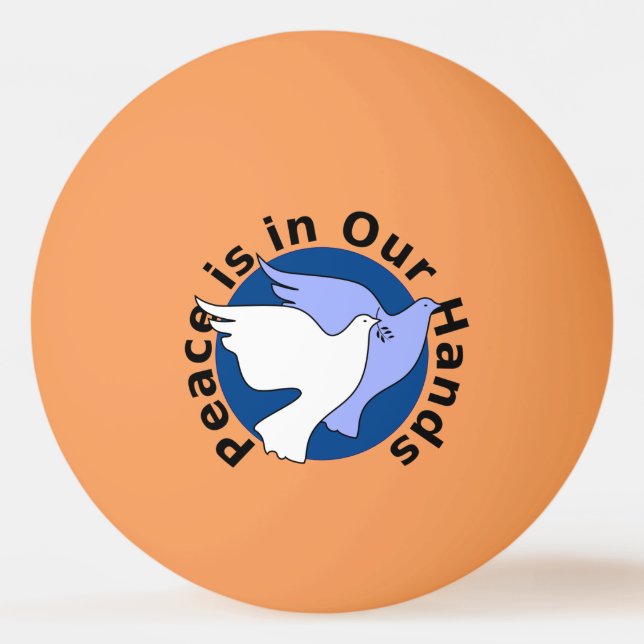 PEACE IS IN OUR HANDS PING PONG BALL (Front)