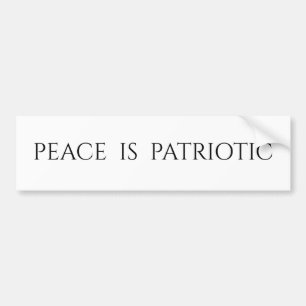 Peace is Patriotic  Bumper Sticker