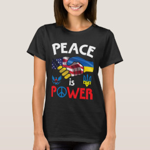 Peace Is Power Handshake Usa Ukraine Unity Togethe T-Shirt