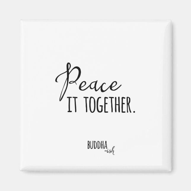 Peace It Together Magnet (Front)