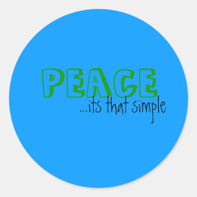 PEACE, ...its that simple Classic Round Sticker (Front)
