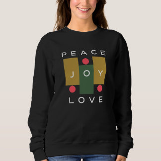 Peace Joy Love Christmas Quote Modern Typography Sweatshirt