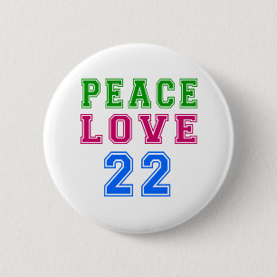 Peace Love 22 Birthday Designs 6 Cm Round Badge