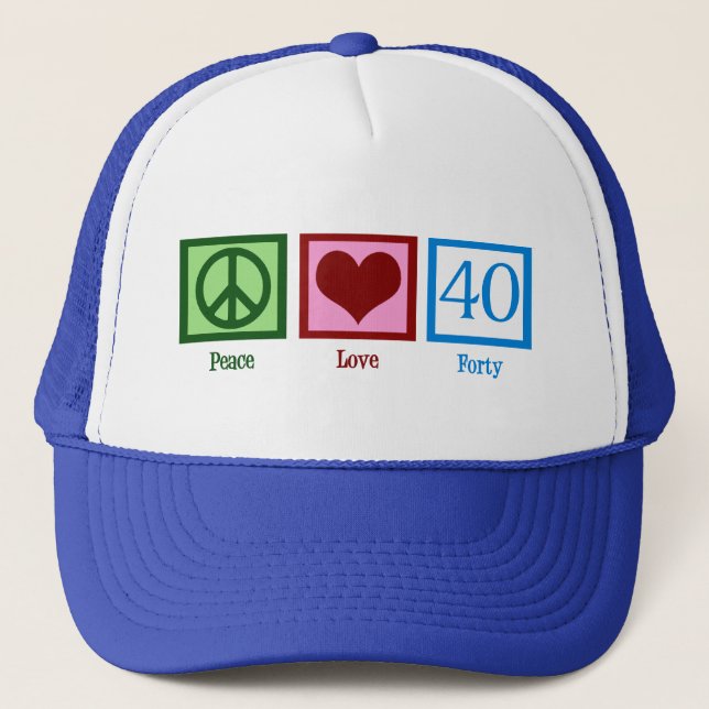 Peace Love 40th Birthday Cute Party Trucker Hat (Front)