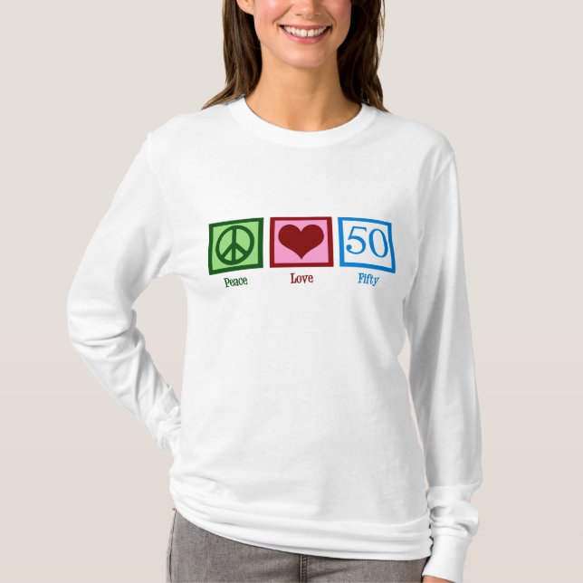 Peace Love 50th Birthday Cute Party T-Shirt (Front)
