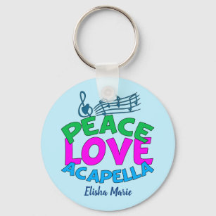 Peace Love Acapella Group Cute Customisable Key Ring