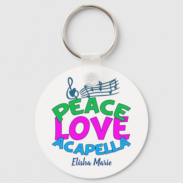 Peace Love Acapella Group Cute Customisable Key Ring (Front)