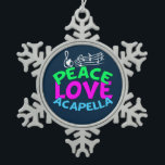 Peace Love Acapella Snowflake Pewter Christmas Ornament<br><div class="desc">I love a capella music. Cute choir gift for an acapella girl.</div>