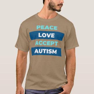 Peace Love Accept Autism Awareness T-Shirt