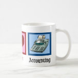 Peace Love Accounting Coffee Mug<br><div class="desc">A peace sign,  heart,  and a calculator for a good accountant. A CPA would love this gift.</div>