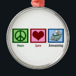 Peace Love Accounting Metal Tree Decoration<br><div class="desc">A peace sign,  heart,  and a calculator for a good accountant. A CPA would love this gift.</div>