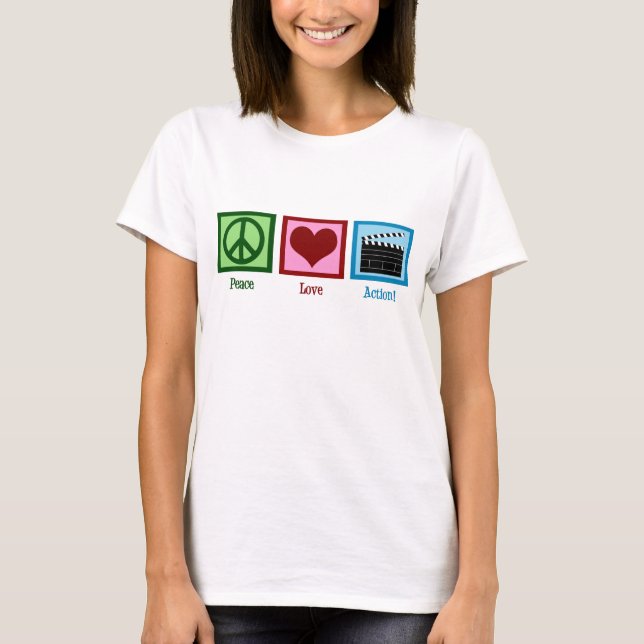 Peace Love Action! T-Shirt (Front)