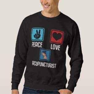 Peace Love Acupuncturist Acupuncture Needles Graph Sweatshirt