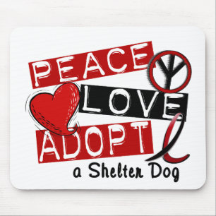 PEACE LOVE ADOPT A Shelter Dog Mouse Pad