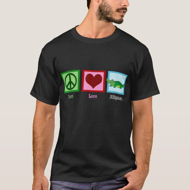 Peace Love Alligators T-Shirt (Front)