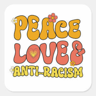 Peace Love and Anti-Racism Square Sticker