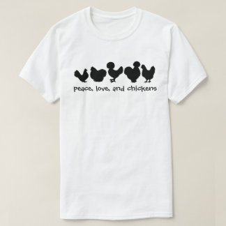 peace, love, and chickens white T-Shirt
