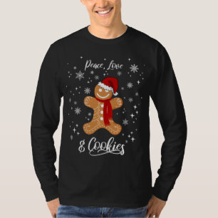 Peace Love And Cookies Santa Gingerbread Cookie Lo T-Shirt