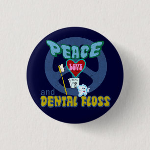 Peace Love and Dental Floss 3 Cm Round Badge