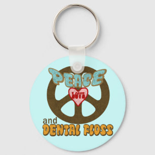 Peace Love and Dental Floss Key Ring