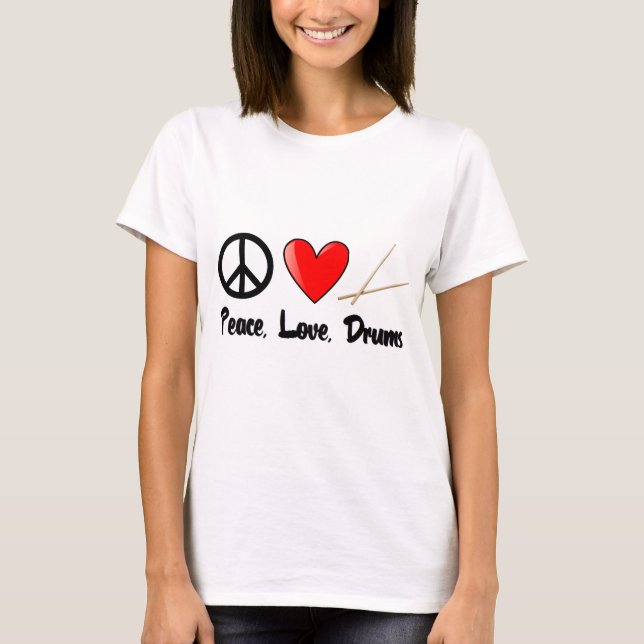 Peace, Love, and Drums T-Shirt (Front)