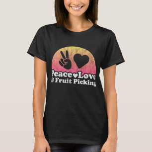 Peace Love and Fruit Picking T-Shirt