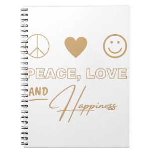 Peace Love And Happiness Notebook