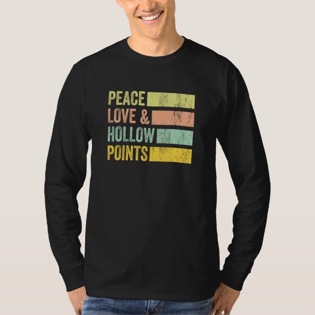 Peace Love And Hollow Points Bullet Peaceful T-Shirt (Front)