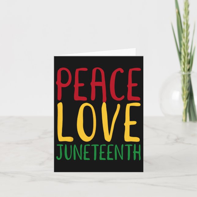 Peace Love And Juneteenth June 19th Freedom Day  Card (Front)
