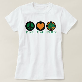 Peace Love And Pinches T-Shirt