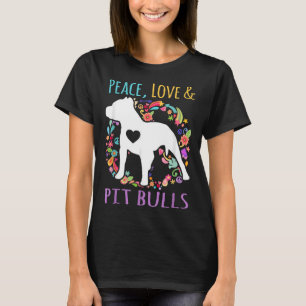 Peace Love And Pit Bulls Funny Dog Lover T-Shirt