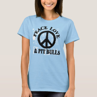 Peace Love and Pit Bulls T-Shirt