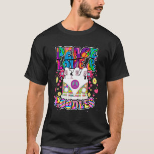 Peace Love And Poodles Hippie Beatnik Dog T-Shirt