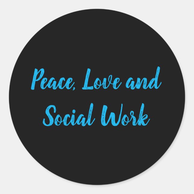 Peace, Love and Social Work Classic Round Sticker (Front)