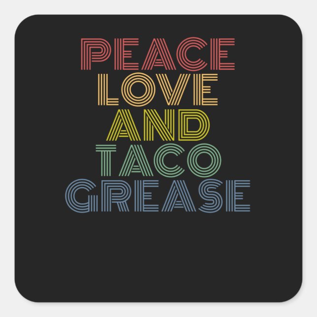 Peace Love And Taco Grease Square Sticker (Front)